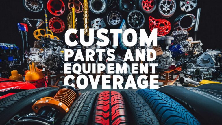 Custom Parts and Equipment Coverage