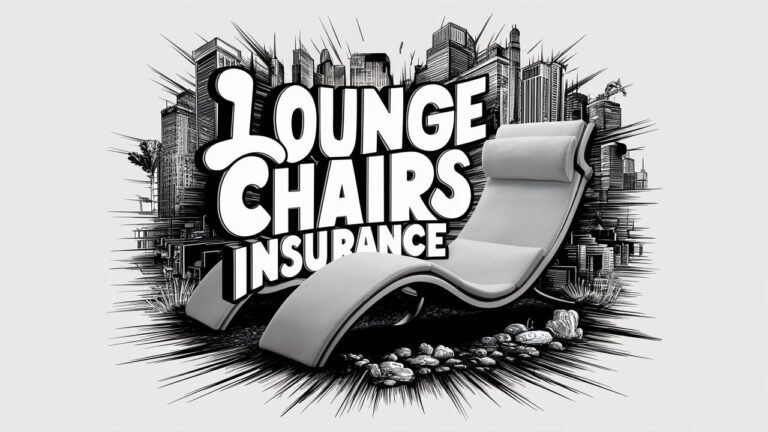 Lounge Chairs Insurance